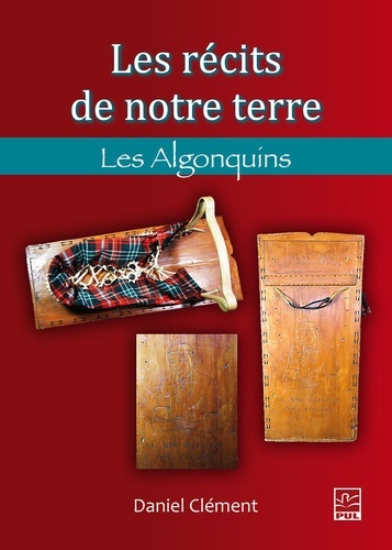 Knjiga LES RECITS DE NOTRE TERRE. LES ALGONQUINS CLEMENT DANIEL