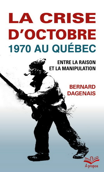 Knjiga LA CRISE D'OCTOBRE 1970 AU QUEBEC (POCHE) DAGENAIS BERNARD