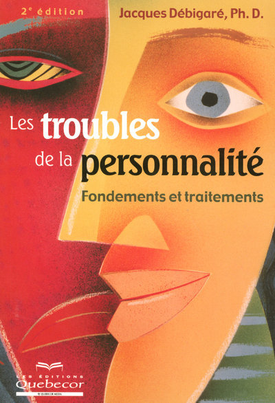 Knjiga Les troubles de la personnalité fondements et traitements 2ed Jacques Debigare
