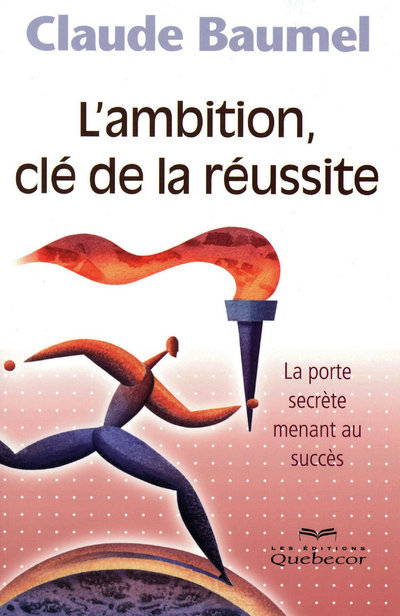 Kniha L'ambition clé de la réussite - La porte secrète menant au succès Claude Baumel