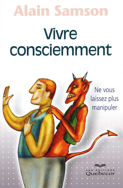 Книга Vivre consciemment - Ne vous laissez plus manipuler Alain Samson