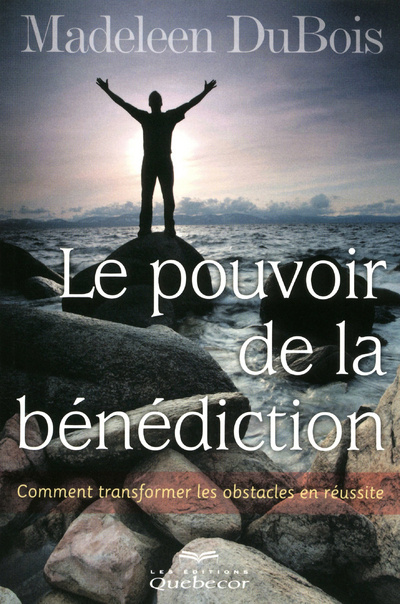 Книга Le pouvoir de la bénédiction - Comment transformer les obstacles en réussite Madeleen Dubois