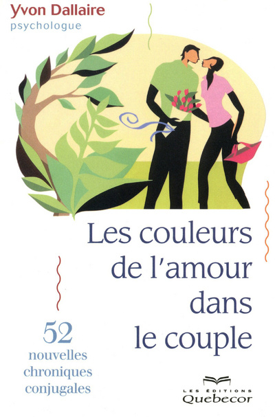 Kniha Les couleurs de l'amour dans le couple - 52 nouvelles chroniques conjugales Yvon Dallaire