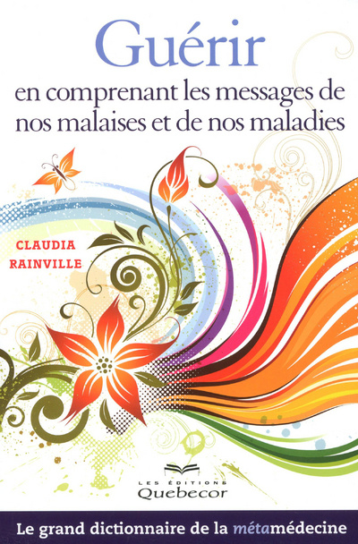 Kniha Guérir en comprenant les messages de nos malaises et de nos maladies Claudia Rainville