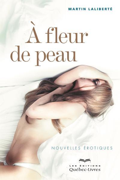 Buch A fleur de peau (2ème édition) Martin Laliberté