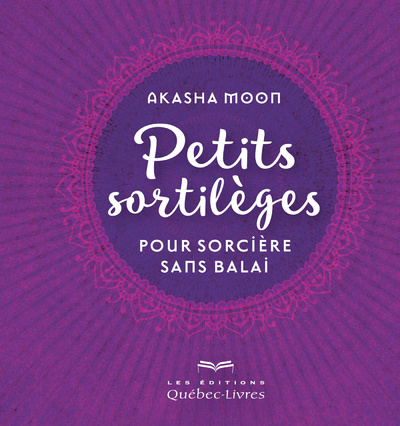 Libro Petits sortilèges pour sorcières sans balai Akasha Moon