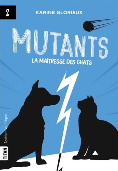 Knjiga MUTANTS V 02 LA MAITRESSE DES CHATS GLORIEUX KARINE