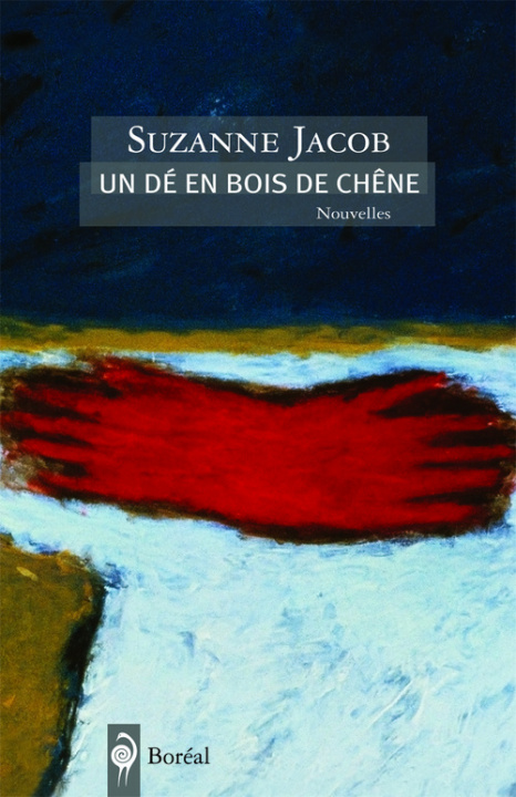 Knjiga Un dé en bois de chêne Suzanne Jacob