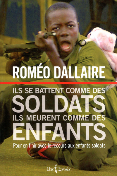 Книга ILS SE BATTENT COMME DES SOLDATS ILS MEURENT COMME DES ENFANTS Roméo Dallaire