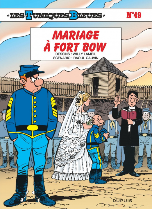 Carte Les Tuniques Bleues - Tome 49 - Mariage à Fort Bow Cauvin