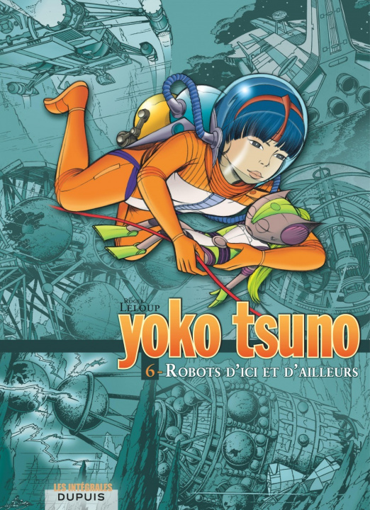 Kniha Yoko Tsuno - L'intégrale - Tome 6 - Robots d'ici et d'ailleurs Leloup