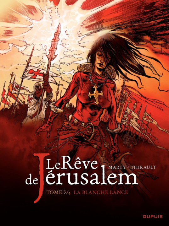Könyv Le rêve de Jérusalem - Tome 3 - La blanche lance Thirault Philippe