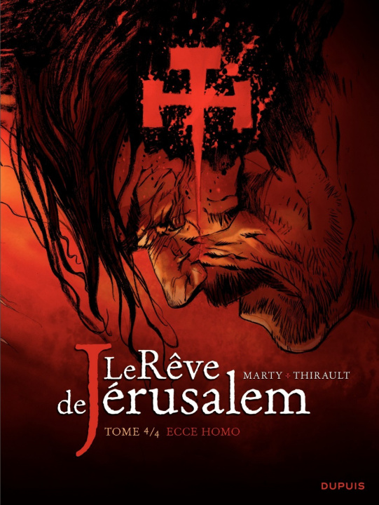 Книга Le rêve de Jérusalem - Tome 4 - Ecce homo Thirault Philippe