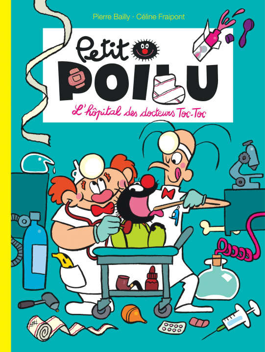 Carte Petit Poilu - Tome 11 - L'hôpital des docteurs Toc-Toc Fraipont Céline