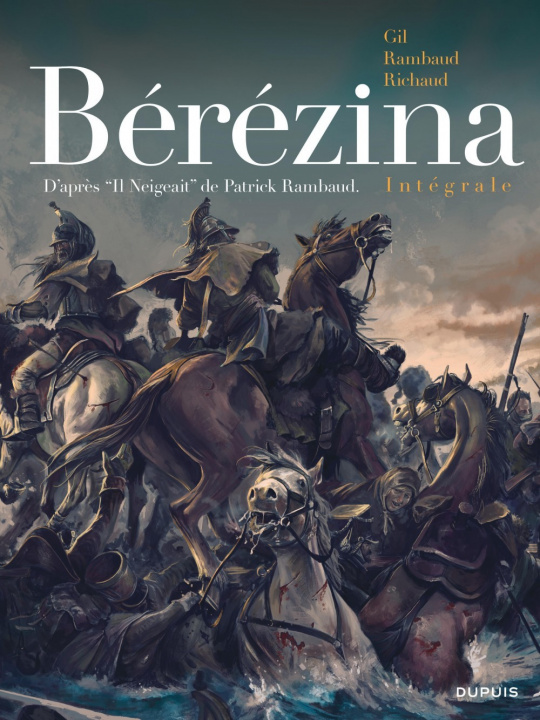 Könyv Bérézina - Intégrale - Il neigeait Richaud