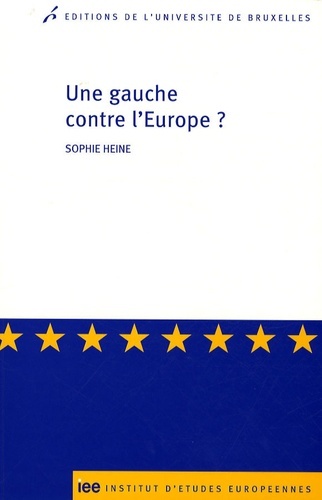 Kniha UNE GAUCHE CONTRE L EUROPE LES CRITIQUES RADICALES ET ALTERMONDIALISTES CONTRE L Heine