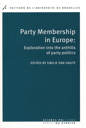 Carte PARTY MEMBERSHIP IN EUROPE : EXPLORATION INTOTHE ANTHILLS OF PARTY POLITICS VAN HAUTE E