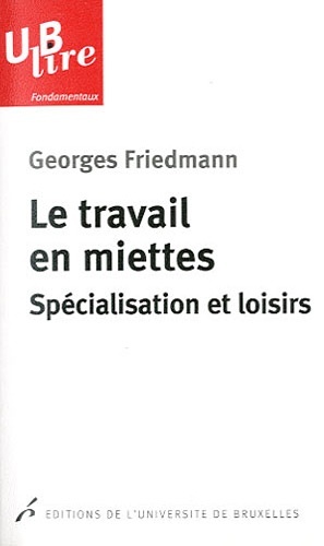 Knjiga LE TRAVAIL EN MIETTES. SPECIALISATION ET LOISIRS Friedmann