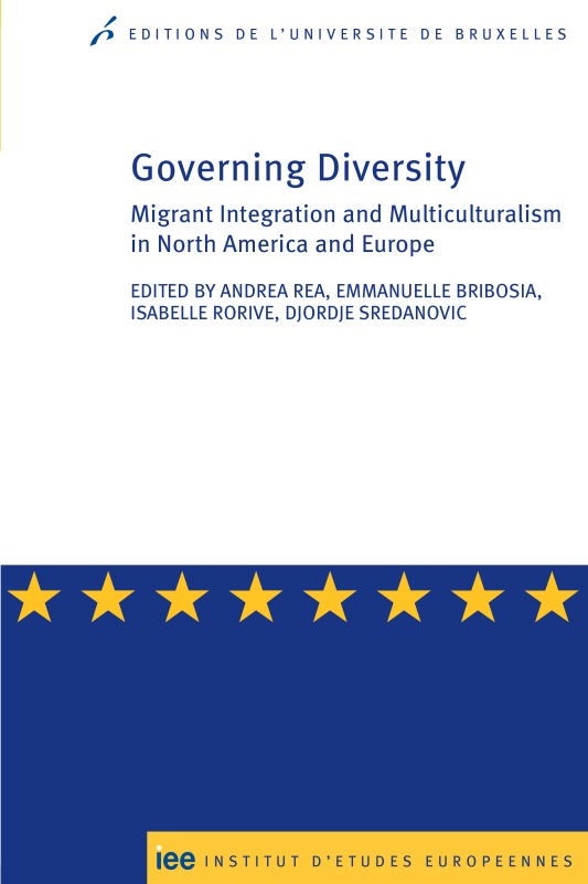 Knjiga GOVERNING DIVERSITY. MIGRANT INTEGRATION AND MULTICULTURALISM IN NORTH AMERICA & REA/BRIBOSIA/RORIVE