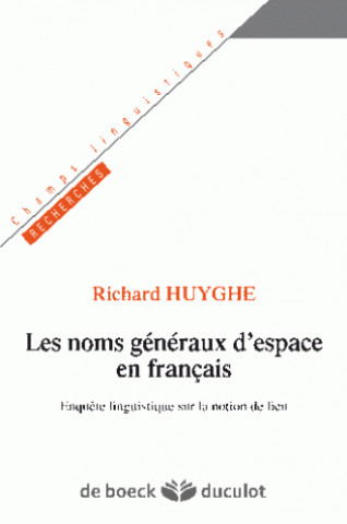 Knjiga Les noms généraux d'espace en français HUYGHE