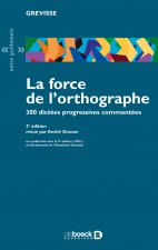 Könyv La force de l'orthographe 300 dictees progressives commentees GREVISSE