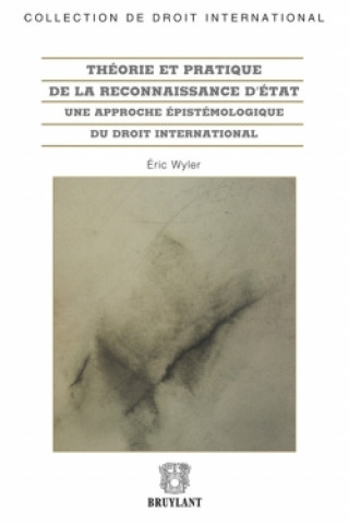 Книга Théorie et pratique de la reconnaissance d'Etat Eric Wyler