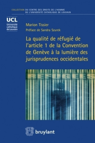 Könyv La qualité de réfugié de l'article 1 de la Convention de Genève à la lumière des jurisprudences Marion Tissier-Raffin