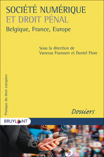 Kniha Société numérique et droit pénal. Belgique, France, Europe FLORE-D+FRANSSEN-V