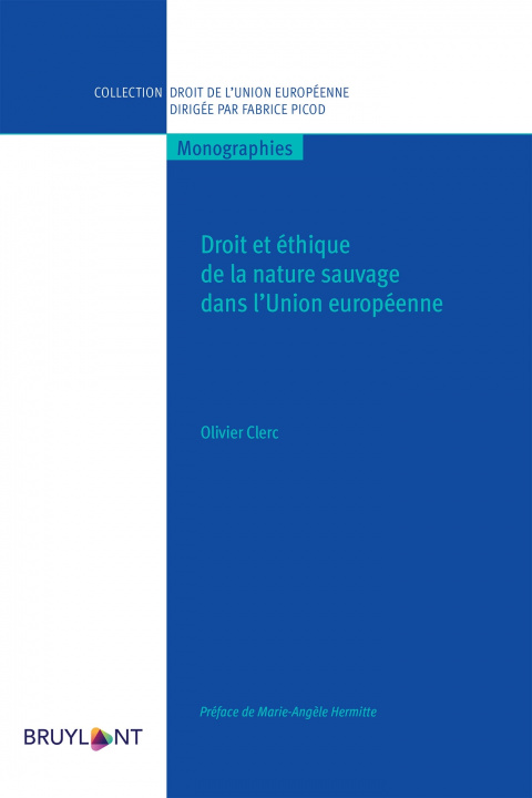Kniha Éthique et droit de la préservation de la nature sauvage dans l'Union européenne Olivier Clerc