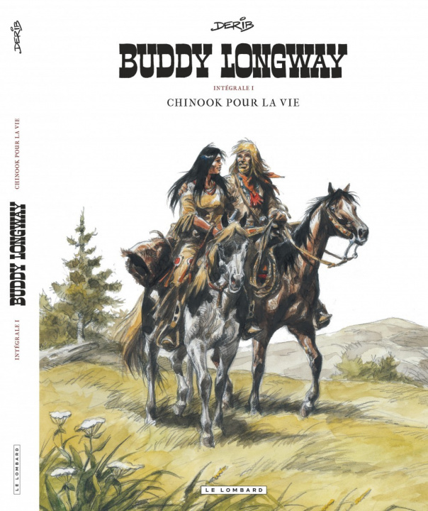 Knjiga Intégrale Buddy Longway  - Tome 1 - Chinook pour la vie Derib