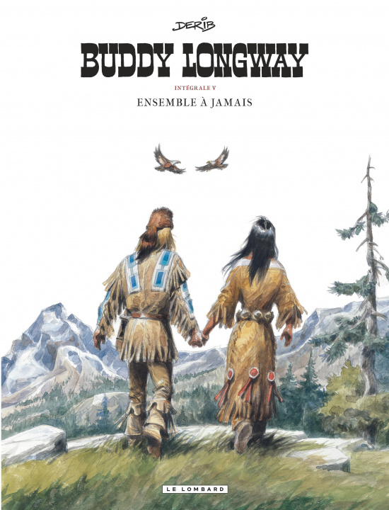 Kniha Intégrale Buddy Longway  - Tome 5 - Ensemble à jamais Derib
