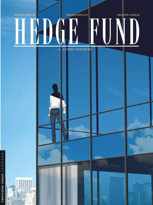 Buch Hedge Fund - Tome 2 - Actifs toxiques Roulot Tristan