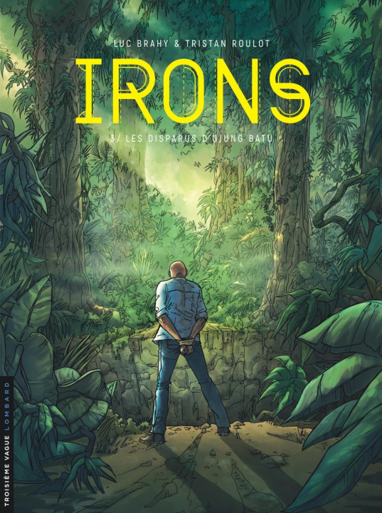 Könyv Irons - Tome 3 - Les Disparus d'Ujung Batu Roulot Tristan