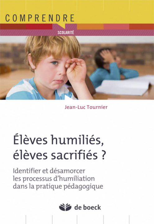 Livre Elèves humiliés, élèves sacrifiés ? TOURNIER