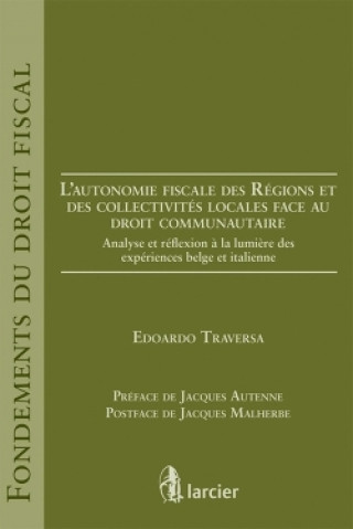 Kniha L'autonomie fiscale des Régions et des collectivités locales face au droit communautaire Edoardo Traversa