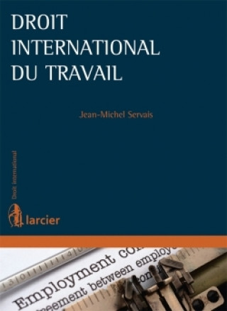 Kniha Droit international du travail Jean-Michel Servais