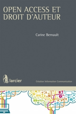 Kniha Open access et droit d'auteur Carine Bernault