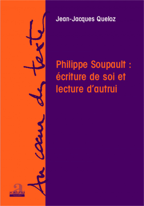 Knjiga Philippe Soupault : écriture de soi et lecture d'autrui Queloz