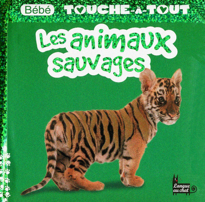 Book LES ANIMAUX SAUVAGES - BEBE TOUCHE-A-TOUT Léa Thomatteo