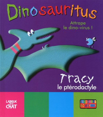 Knjiga DINOSAURITUS ATTRAPE LE DINO-VIRUS ! TRACY LE PTERODACTYLE Jeannette Rowe