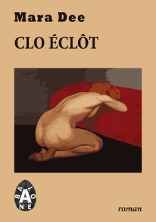 Knjiga Clo éclôt Mara Dee