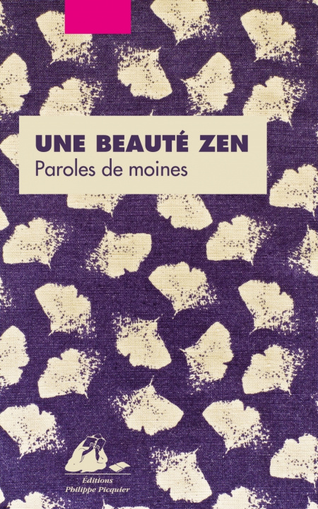 Knjiga UNE BEAUTE ZEN - PAROLES DE MOINES collegium