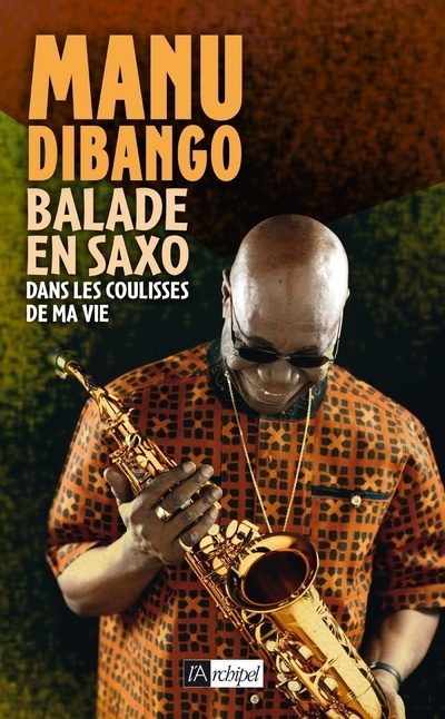 Carte Balade en saxo dans les coulisses de ma vie Manu Dibango