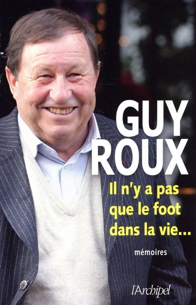 Kniha Il n'y a pas que le foot dans la vie... - Mémoires Guy Roux