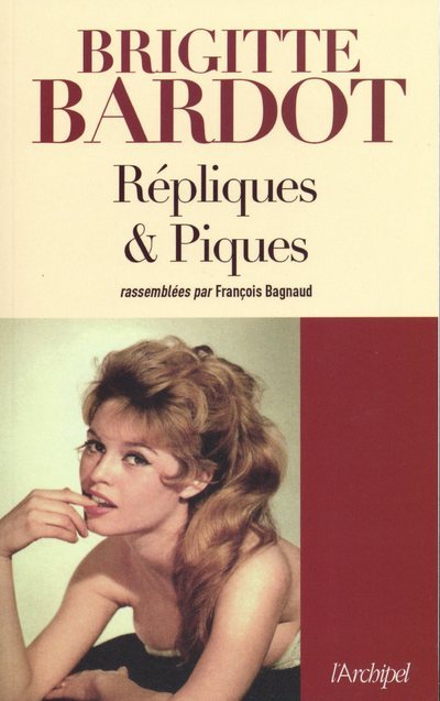 Book Répliques et piques Brigitte Bardot
