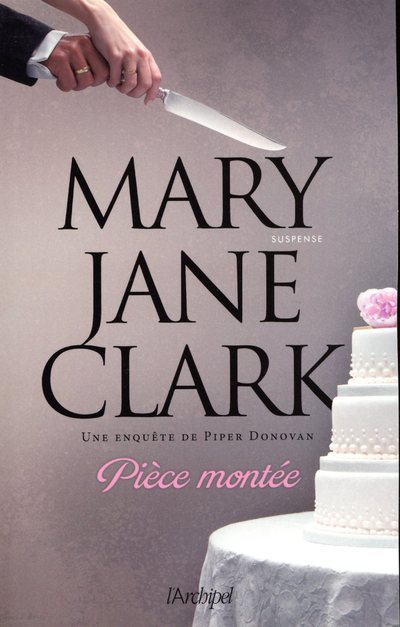 Könyv Pièce montée - Une enquête de Piper Donovan Mary Jane Clark
