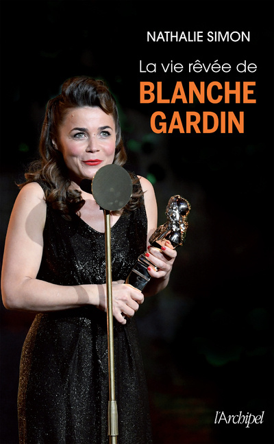 Knjiga La vie rêvée de Blanche Gardin Nathalie Simon