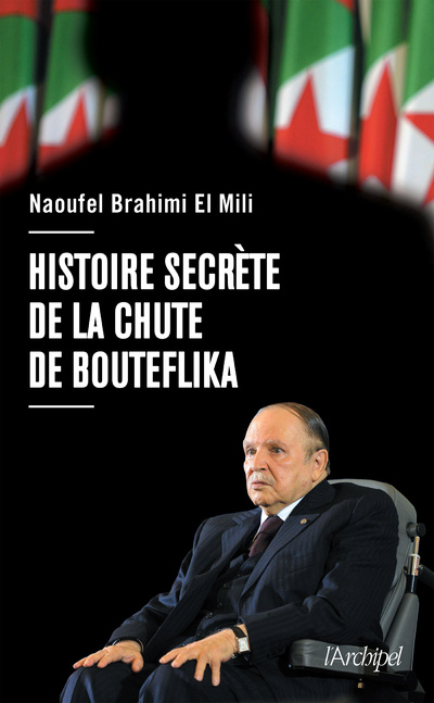 Knjiga Histoire secrète de la chute de Bouteflika Naoufel Brahimi El Mili