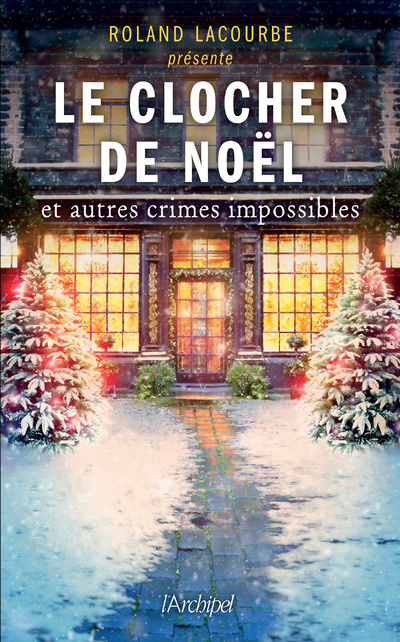 Kniha Le clocher de Noël et autres crimes impossibles Roland Lacourbe