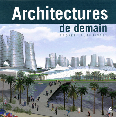 Knjiga Architectures de demain, projets futuristes collegium